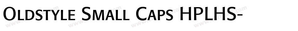 Oldstyle Small Caps HPLHS字体转换